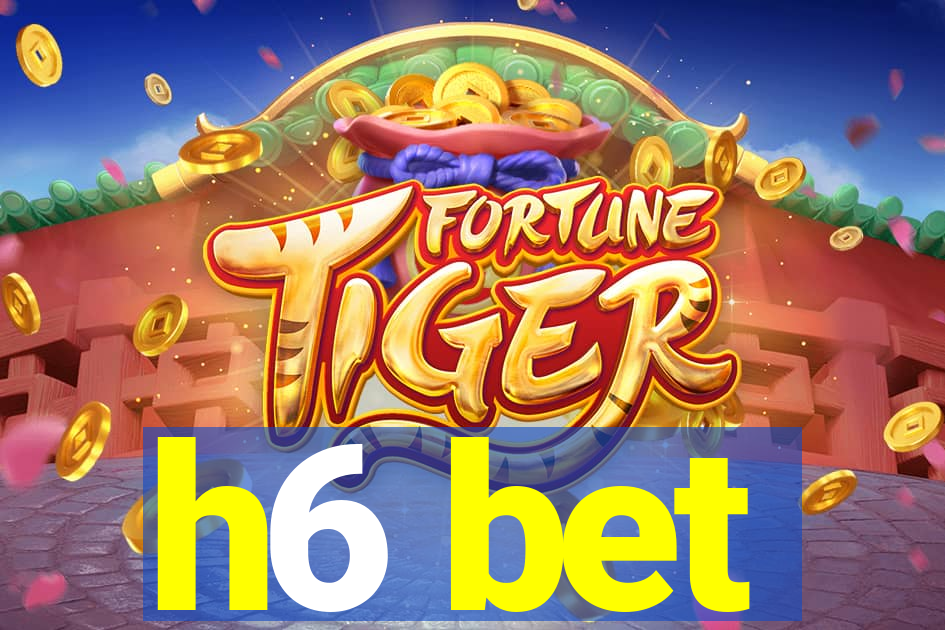 h6 bet